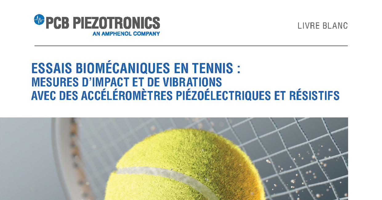 Essais biomécaniques en tennis : mesures d’impact et de vibrations avec des accéléromètres piézoélectriques et résistifs